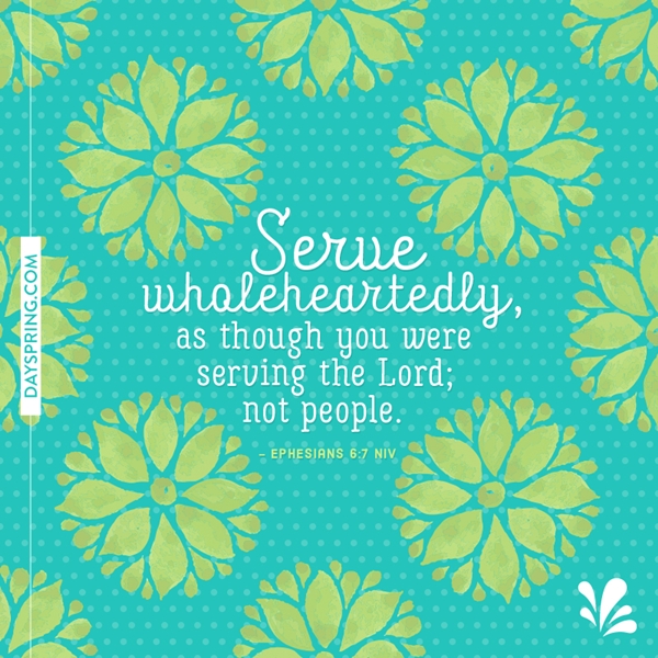 Serve Wholeheartedly