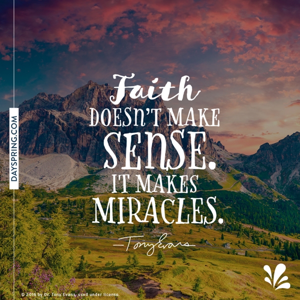 Faith Makes Miracles